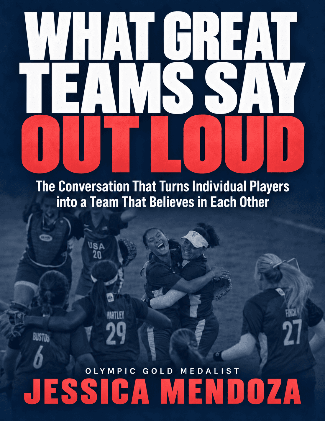 What Great Teams Say Out Loud by Jessica Mendoza